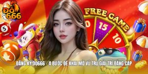 Đăng Ký DO666 - 4 Bước Để Khai Mở Vũ Trụ Giải Trí Đẳng Cấp