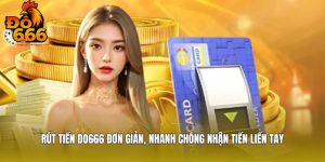 Rút tiền DO666 Đơn Giản, Nhanh Chóng Nhận Tiền Liền Tay